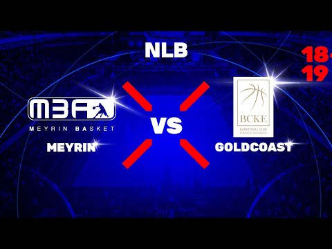 NLB – Day 1: MEYRIN vs. GOLDCOAST